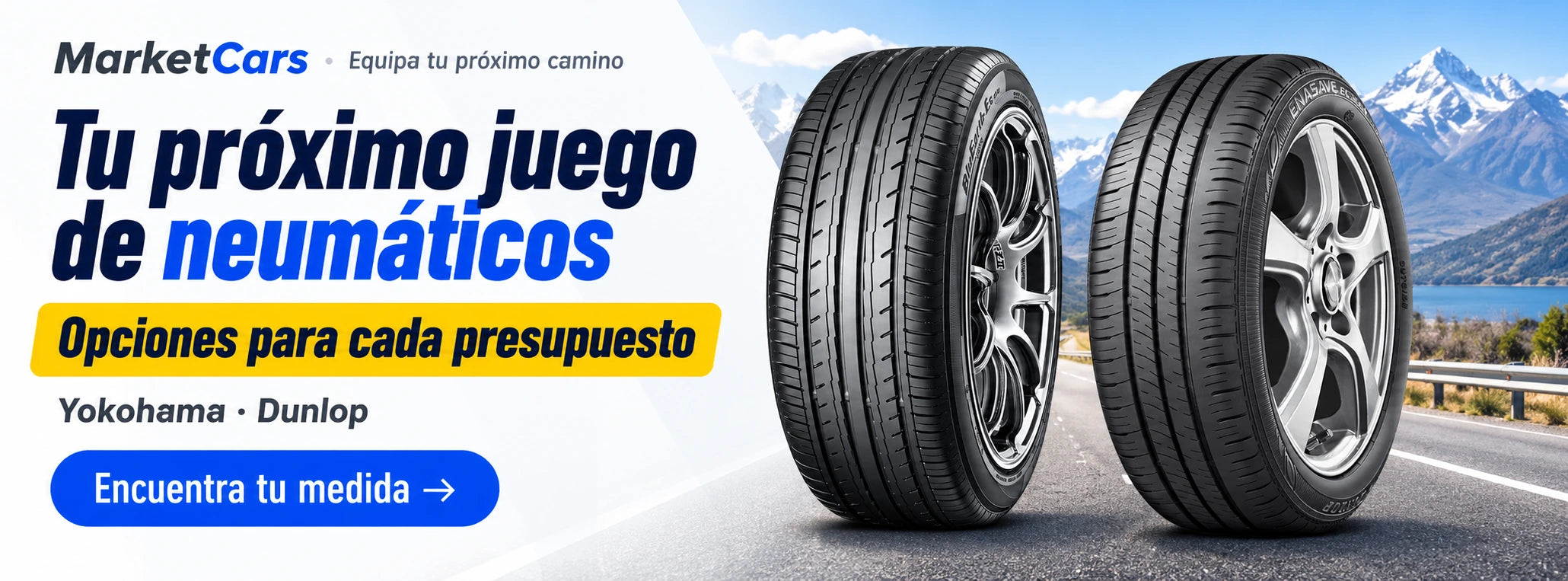 Tu próximo juego de neumáticos. Yokohama y Dunlop. Encuentra tu medida.